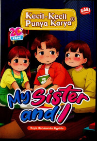 Image of Kecil-kecil punya karya : my sister and i