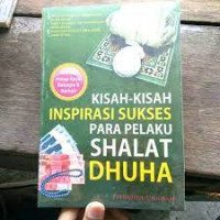 Image of Kisah-Kisah Inspirasi Sukses Para Pelaku Shalat Duha